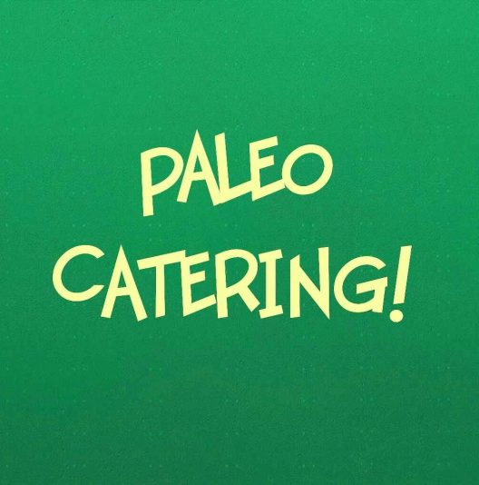 Now seeking special events in February-onwards :) Let us custom create some grassfed,  wild caught,  free range,  organic goodness for your paleo palate