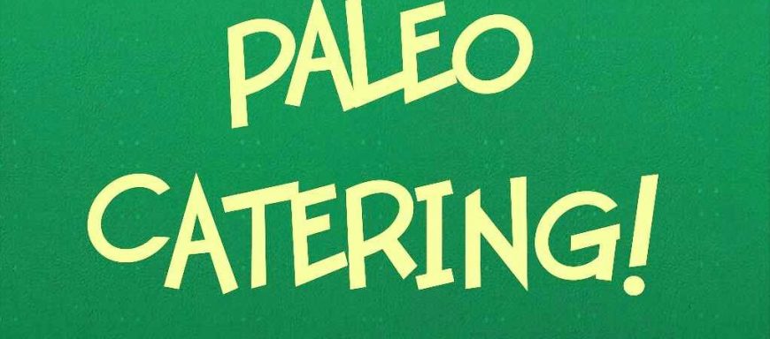 Now seeking special events in February-onwards :) Let us custom create some grassfed,  wild caught,  free range,  organic goodness for your paleo palate